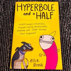 Hyperbole and a Half Book by Allie Brosh